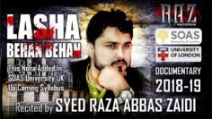 Lasha Behan Behan | Syed Raza Abbas Zaidi | Documentary Noha 2018 Added SOAS University UK Syllabus