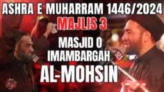 Majlis 3 | Imambargah Al-Mohsin, Karachi | Maulana Syed Ali Raza Rizvi | 3rd Muharram 1446/2024
