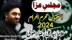 Majlis| Istiqbal Muharram 2024 1446h | Maulana Syed Ali Raza Rizvi