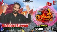 Nadeem Sarwar 2024 – Noha – New Noha 2025 – Nohay 2024 – Salam Ya Hussain – Muharram Noha 2024
