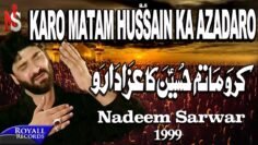 Nadeem Sarwar – Karo Matam Hussain Ka 1999
